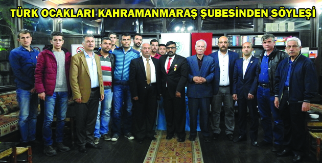 TÜRK OCAKLARI KAHRAMANMARAŞ ŞUBESİNDEN SÖYLEŞİ