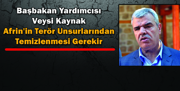 Afrin’in Terör Unsurlarından Temizlenmesi Gerekir