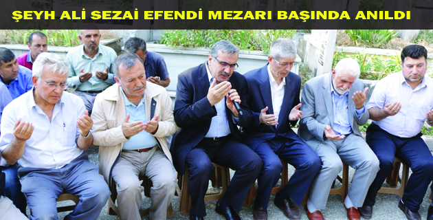 ŞEYH ALİ SEZAİ EFENDİ MEZARI BAŞINDA ANILDI