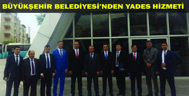 BÜYÜKŞEHİR’DEN YADES HİZMETİ