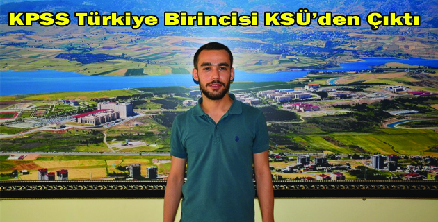 KPSS Türkiye Birincisi KSÜ’den Çıktı