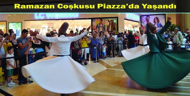 Ramazan Coşkusu Piazza’da Yaşandı