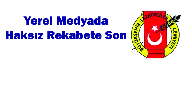 Yerel medyada haksız rekabete son