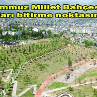 15 TEMMUZ MİLLET BAHÇESİ’NDE SON DURUM