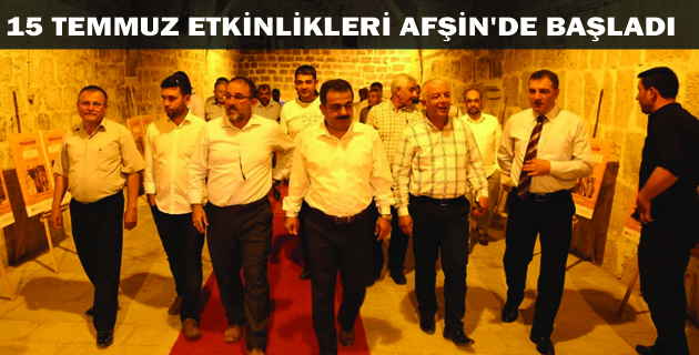 15 TEMMUZ ETKİNLİKLERİ AFŞİN’DE BAŞLADI
