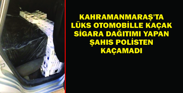 K.MARAŞ’TA KAÇAK SİGARA OPERASYONU