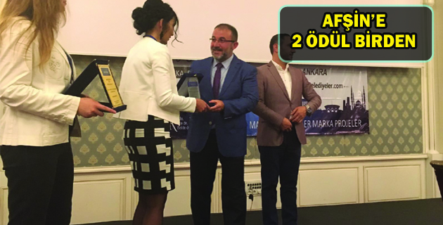 AFŞİN’E 2 ÖDÜL BİRDEN