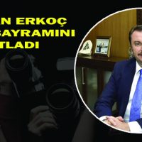 BAŞKAN ERKOÇ: “BASIN BAYRAMI KUTLU OLSUN”