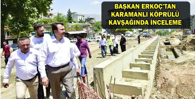 ERKOÇ’TAN KARAMANLI KAVŞAĞINDA İNCELEME