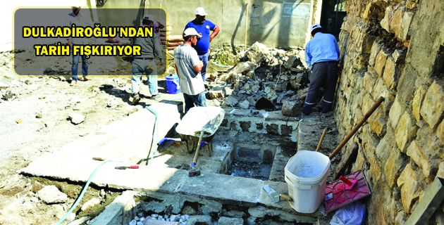 DULKADİROĞLU’NDAN TARİH FIŞKIRIYOR