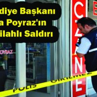 Eski Belediye Başkanı Mustafa Poyraz’ın Oğluna Silahlı Saldırı