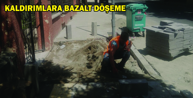 KALDIRIMLARA BAZALT DÖŞEME