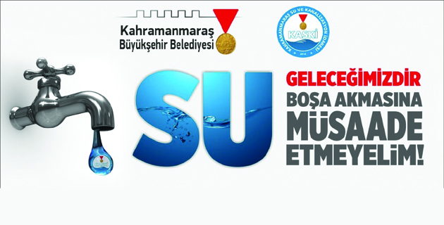 KASKİ’DEN SU TASARRUFUNA DAVET