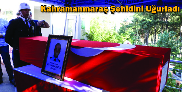 Kahramanmaraş Şehidini Uğurladı