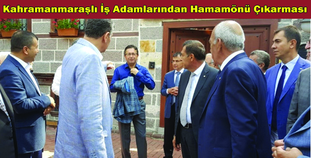 Kahramanmaraşlı İş Adamlarından Hamamönü Çıkarması