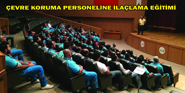 ÇEVRE KORUMA PERSONELİNE İLAÇLAMA EĞİTİMİ