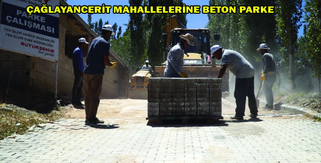 ÇAĞLAYANCERİT MAHALLELERİNE BETON PARKE
