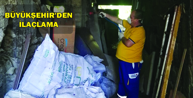 BÜYÜKŞEHİR İLAÇLAMA ÇALIŞMALARINA DEVAM EDİYOR