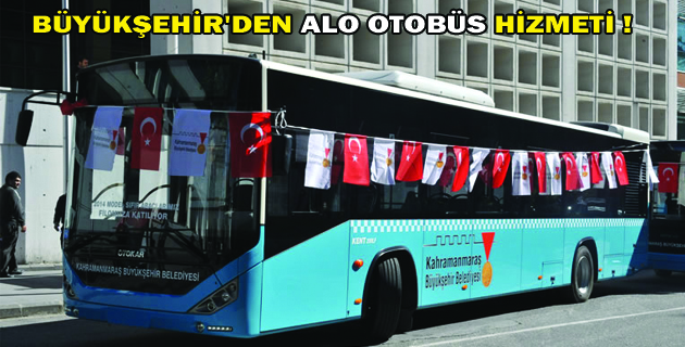 ‘ALO OTOBÜS’ HİZMETİNİZDE!