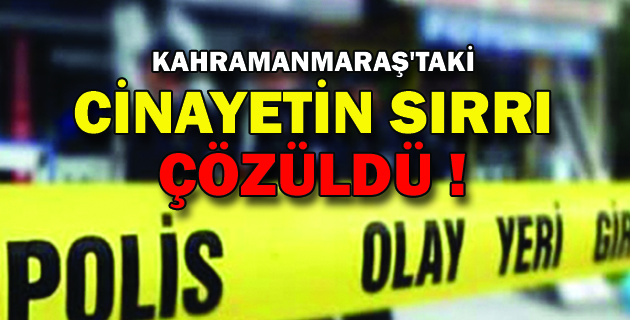CİNAYET 4 YIL SONRA AYDINLANDI
