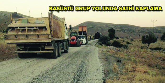 BAŞÜSTÜ GRUP YOLUNDA SATHİ KAPLAMA