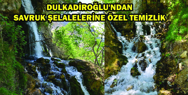SAVRUK ŞELALELERİNE ÖZEL TEMİZLİK