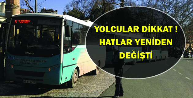 OTOBÜS HATLARI DEĞİŞTİ