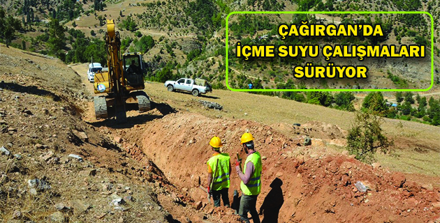 ÇAĞIRGAN’DA İÇME SUYU ÇALIŞMALARI SÜRÜYOR