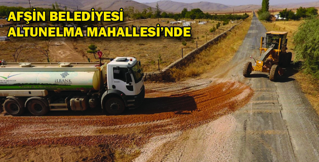 AFŞİN BELEDİYESİ ALTUNELMA MAHALLESİ’NDE