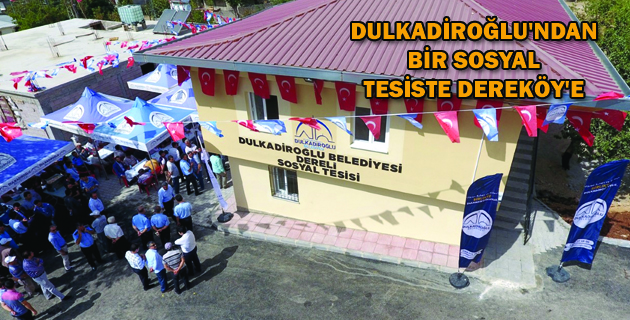 DULKADİROĞLU’NDAN BİR SOSYAL TESİSTE DEREKÖY’E
