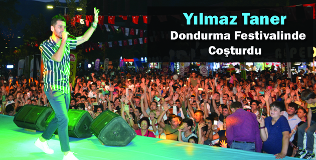 Yılmaz Taner Dondurma Festivalinde Coşturdu