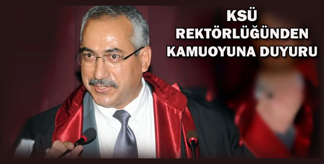 KAHRAMANMARAŞ SÜTÇÜ İMAM ÜNİVERSİTESİ REKTÖRLÜĞÜNDEN KAMUOYUNA DUYURU