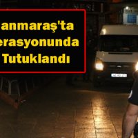 Kahramanmaraş’ta Fetö Operasyonunda 14 Kişi Tutuklandı