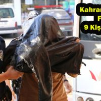 Kahramanmaraş’ta Fetö’den 9 Kişi Tutuklandı