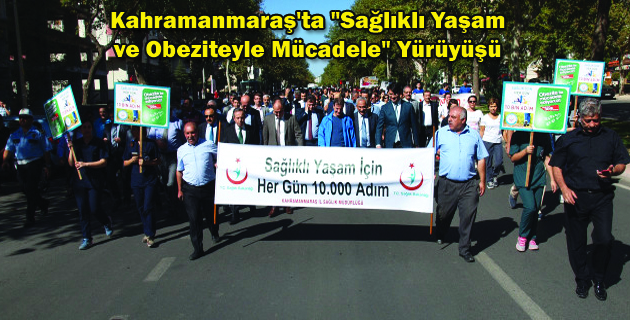 Kahramanmaraş’ta Sağlıklı Yaşam ve Obeziteyle Mücadele Yürüyüşü