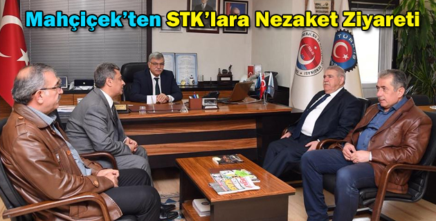 Mahçiçek’ten STK’lara Nezaket Ziyareti