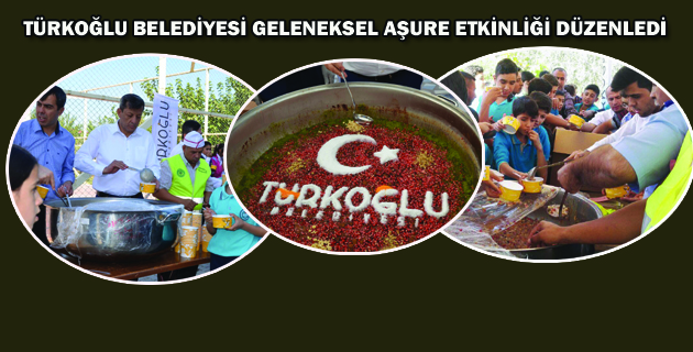 TÜRKOĞLU BELEDİYESİ GELENEKSEL AŞURE ETKİNLİĞİ DÜZENLEDİ