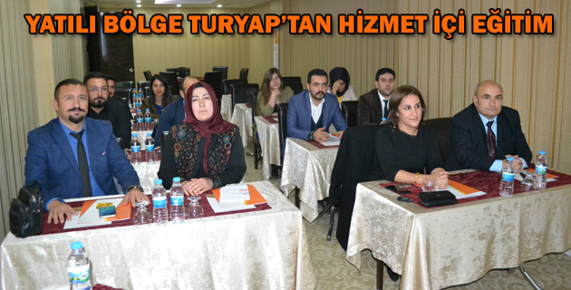 YATILI BÖLGE TURYAP’TAN HİZMET İÇİ EĞİTİM