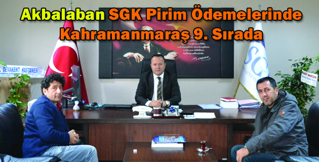 Akbalaban SGK Pirim Ödemelerinde Kahramanmaraş 9. Sırada