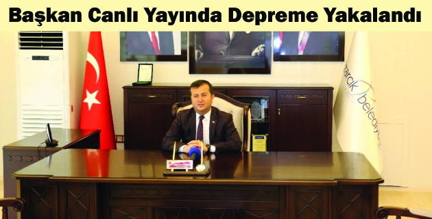 Başkan Canlı Yayında Depreme Yakalandı