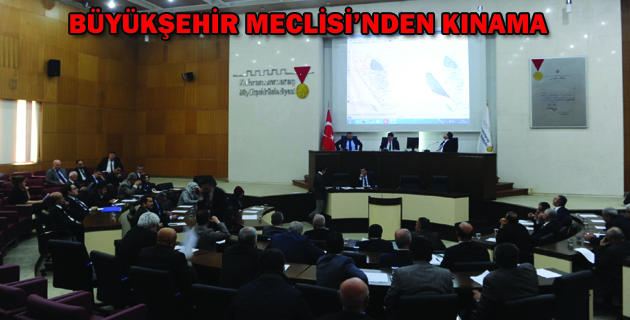 BÜYÜKŞEHİR MECLİSİ’NDEN KINAMA