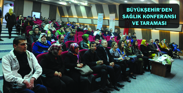 BÜYÜKŞEHİR’DEN SAĞLIK KONFERANSI VE TARAMASI