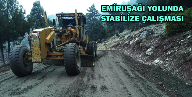 EMİRUŞAĞI YOLUNDA STABİLİZE ÇALIŞMASI