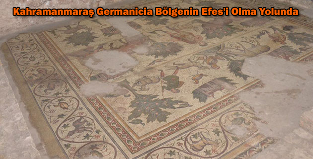 Kahramanmaraş Germanicia Bölgenin Efes’i Olma Yolunda