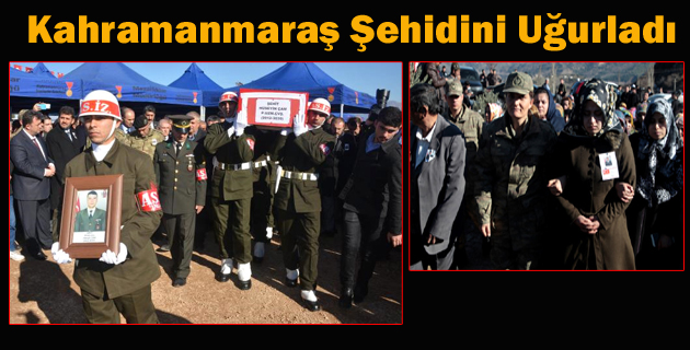 Kahramanmaraş Şehidini Uğurladı