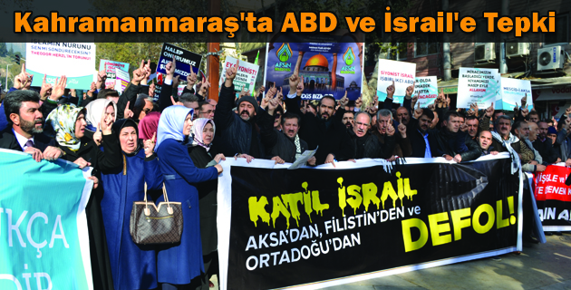 Kahramanmaraş’ta ABD ve İsrail’e Tepki