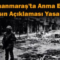 Kahramanmaraş’ta Anma Etkinliği ve Basın Açıklaması Yasaklandı