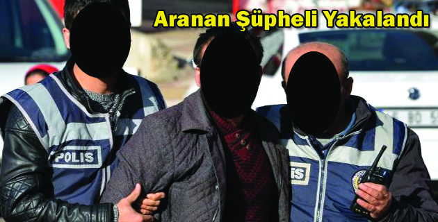 Kahramanmaraş’ta Aranan Şüpheli Yakalandı
