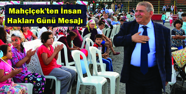 Mahçiçek’ten İnsan Hakları Günü Mesajı