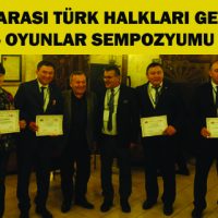 ULUSLARARASI TÜRK HALKLARI GELENEKSEL SPORLAR – OYUNLAR SEMPOZYUMU SONA ERDİ